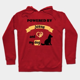 Powered by Jesus and my dog Hoodie